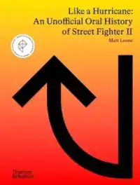 LIKE A HURRICANE: AN UNOFFICIAL ORAL HISTORY OF STREET FIGHT