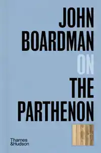 JOHN BOARDMAN ON THE PARTHENON