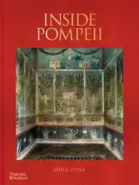 INSIDE POMPEII - A FINANCIAL TIMES BEST BOOK OF 2023