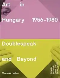 ART IN HUNGARY, 1956-1980