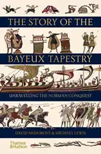 THE STORY OF THE BAYEUX TAPESTRY