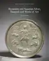 THE WYVERN COLLECTION: BYZANTINE AND SASANIAN SILVER, ENAMEL