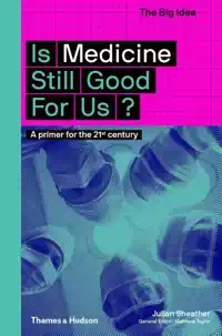 IS MEDICINE STILL GOOD FOR US?