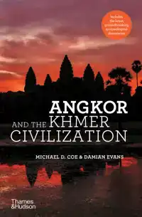 ANGKOR AND THE KHMER CIVILIZATION