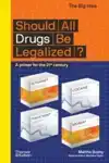 SHOULD ALL DRUGS BE LEGALIZED?