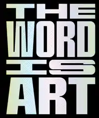 THE WORD IS ART