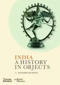 INDIA: A HISTORY IN OBJECTS (BRITISH MUSEUM)