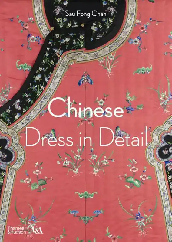 CHINESE DRESS IN DETAIL (VICTORIA AND ALBERT MUSEUM)