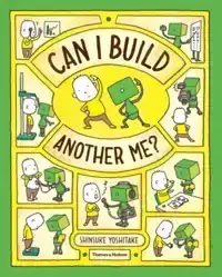 CAN I BUILD ANOTHER ME?