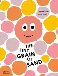 THE TINY GRAIN OF SAND