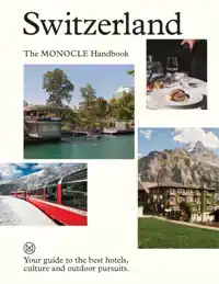 SWITZERLAND: THE MONOCLE HANDBOOK