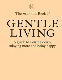 THE MONOCLE BOOK OF GENTLE LIVING