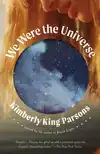 WE WERE THE UNIVERSE