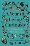 A YEAR OF LIVING CURIOUSLY