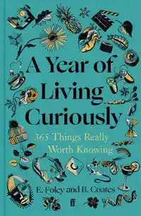 A YEAR OF LIVING CURIOUSLY