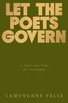 Let the Poets Govern: A Declaration of Freedom