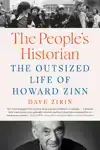 The People's Historian: The Outsized Life of Howard Zinn