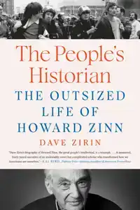 The People's Historian: The Outsized Life of Howard Zinn
