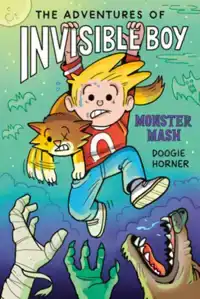 The Adventures of Invisible Boy: Monster Mash: A Graphic Nov