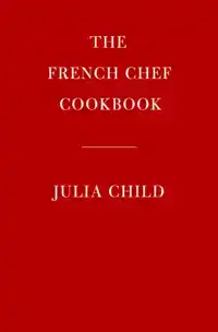 THE FRENCH CHEF COOKBOOK