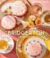 THE OFFICIAL BRIDGERTON COOKBOOK