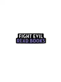 FIGHT EVIL, READ BOOKS ENAMEL PIN