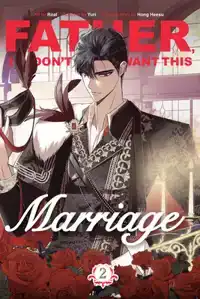 HONG HEESU: FATHER, I DON'T WANT THIS MARRIAGE, VOLUME 2