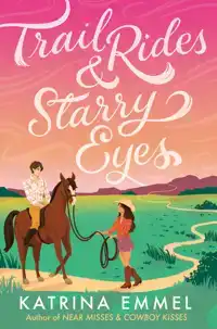 TRAIL RIDES AND STARRY EYES
