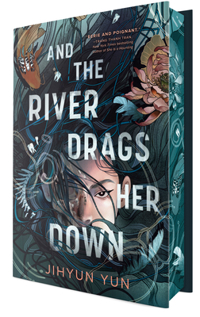 AND THE RIVER DRAGS HER DOWN