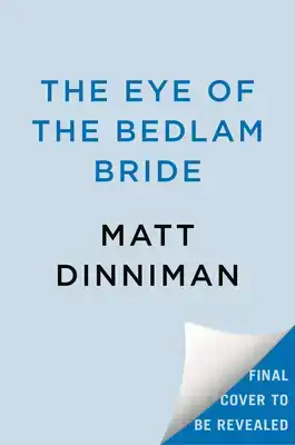 THE EYE OF THE BEDLAM BRIDE