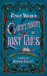 EMILY WILDE'S COMPENDIUM OF LOST TALES