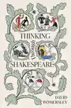 Thinking Through Shakespeare