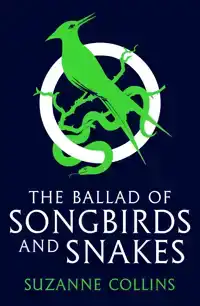 THE BALLAD OF SONGBIRDS AND SNAKES (A HUNGER GAMES NOVEL)