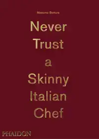 NEVER TRUST A SKINNY ITALIAN CHEF