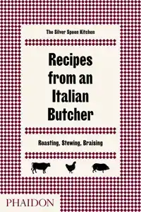 RECIPES FROM AN ITALIAN BUTCHER