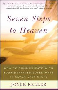 SEVEN STEPS TO HEAVEN: HOW TO COMMUNICATE WITH YOUR DEPARTED