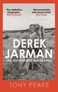 DEREK JARMAN: THE AUTHORISED BIOGRAPHY