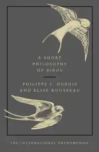 A SHORT PHILOSOPHY OF BIRDS