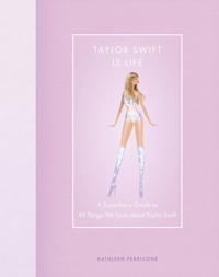 TAYLOR SWIFT IS LIFE