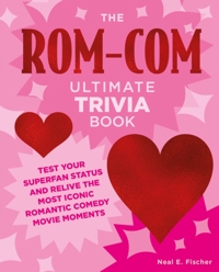 THE ROM-COM ULTIMATE TRIVIA BOOK
