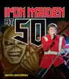 IRON MAIDEN AT 50
