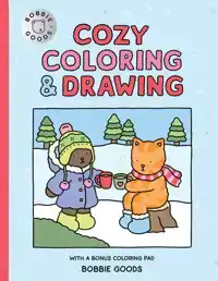 BOBBIE GOODS COZY COLORING & DRAWING: WITH A BONUS COLORING