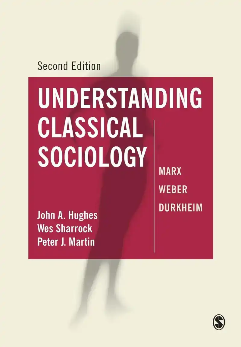 UNDERSTANDING CLASSICAL SOCIOLOGY