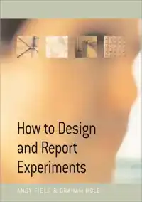 HOW TO DESIGN AND REPORT EXPERIMENTS