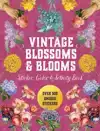 VINTAGE BLOSSOMS AND BLOOMS STICKER, COLOR & ACTIVITY BOOK