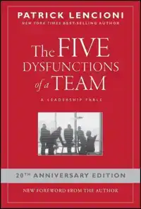 THE FIVE DYSFUNCTIONS OF A TEAM