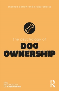THE PSYCHOLOGY OF DOG OWNERSHIP