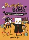 Pumpkin and Beetle: Super Secret Garden