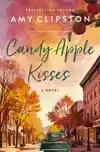Candy Apple Kisses: A Sweet Romance Novel