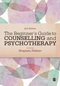 THE BEGINNER'S GUIDE TO COUNSELLING & PSYCHOTHERAPY